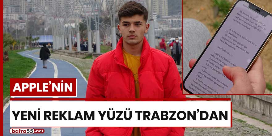 Apple'nin yeni reklam yüzü Trabzon'dan