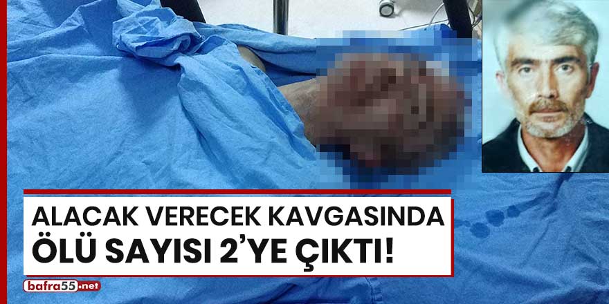 Alacak verecek kavgasında ölü sayısı 2'ye çıktı!