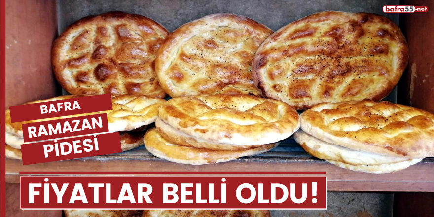 Bafra’da Ramazan pidesi fiyatları belli oldu!