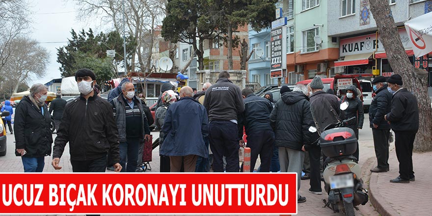 Ucuz bıçak Koronayı unutturdu