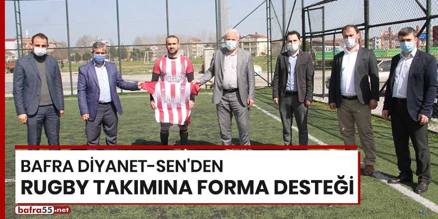 Bafra Diyanet-Sen'den Rugby takımına forma desteği