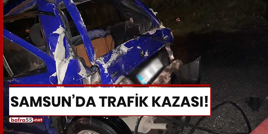 Samsun'da trafik kazası! 2 yaralı