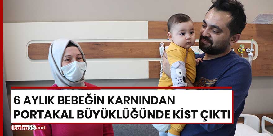 6 aylık bebeğin karnından portakal büyüklüğünde kist çıktı