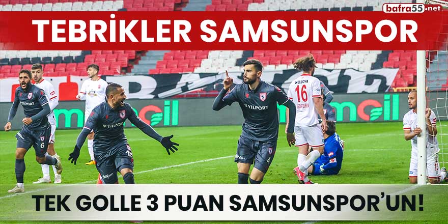 Tek golle 3 puan Samsunspor'un!