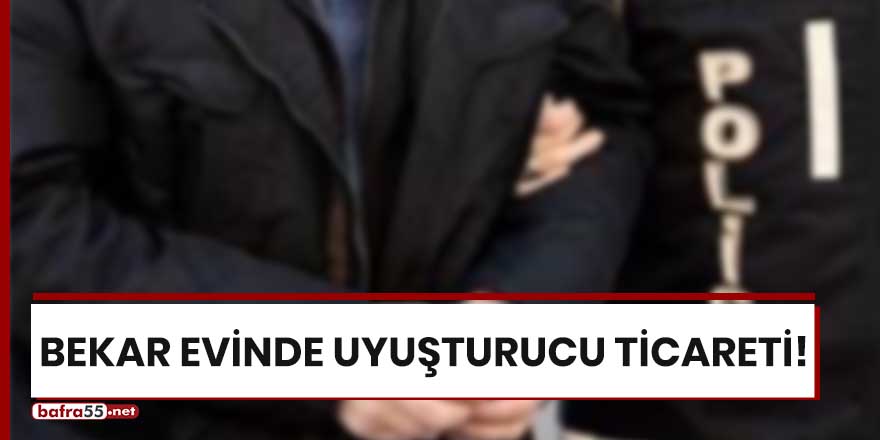 Bekar evinde uyuşturucu ticareti!