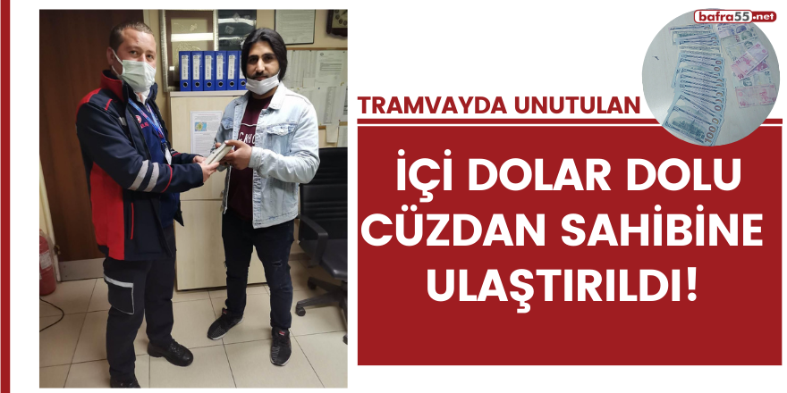 Tramvayda unutulan içi dolar dolu cüzdan sahibine ulaştırıldı!