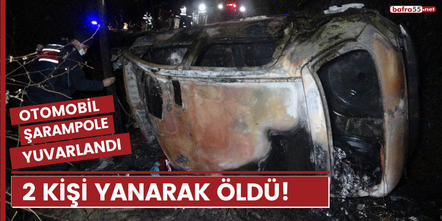 Samsun'da şarampole yuvarlanan otomobil alev aldı: 2 ölü!