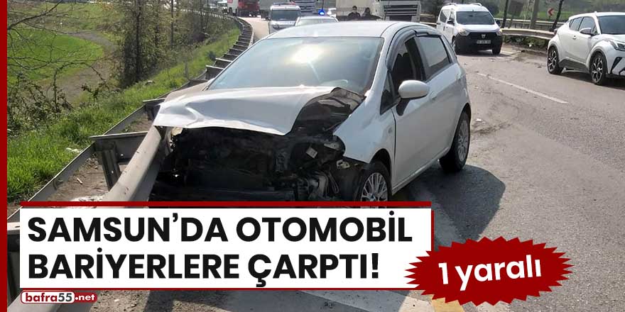 Samsun'da otomobil bariyerlere çarptı! 1 yaralı