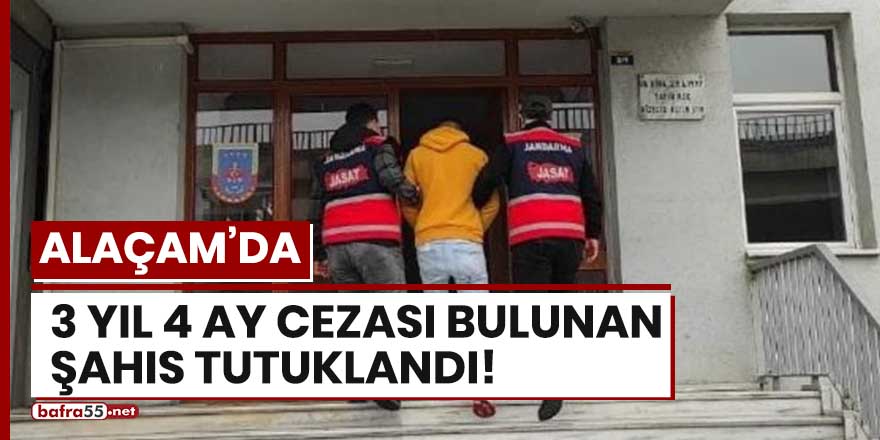 Alaçam'da 3 yıl 4 ay cezası bulunan şahıs tutuklandı!