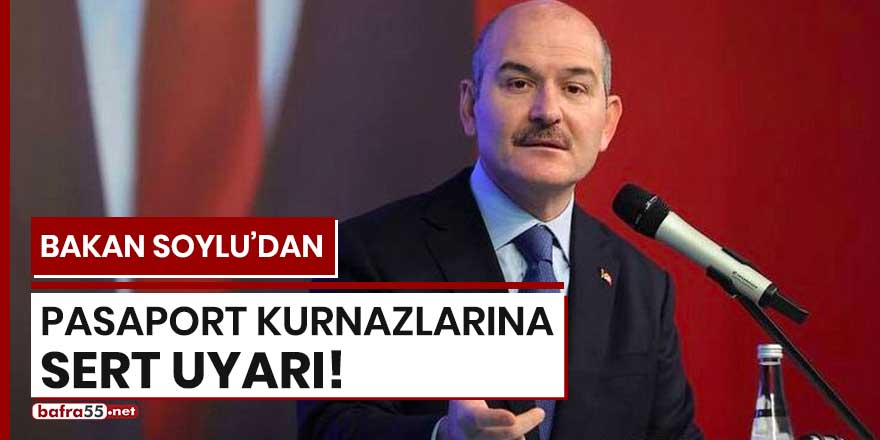 Bakan Soylu'dan pasaport kurnazlarına sert uyarı!