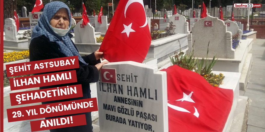 Şehit Astsubay İlhan Hamlı şehadetinin 29. yıl dönümünde anıldı!