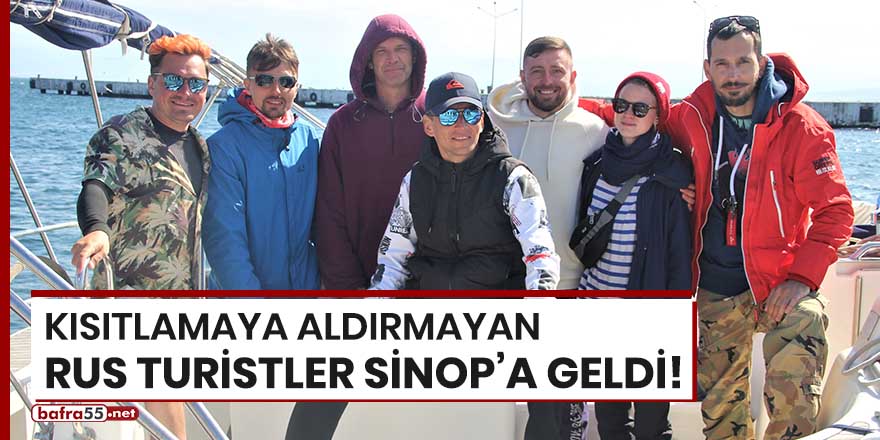 Kısıtlamaya aldırmayan Rus turistler Sinop'a geldi