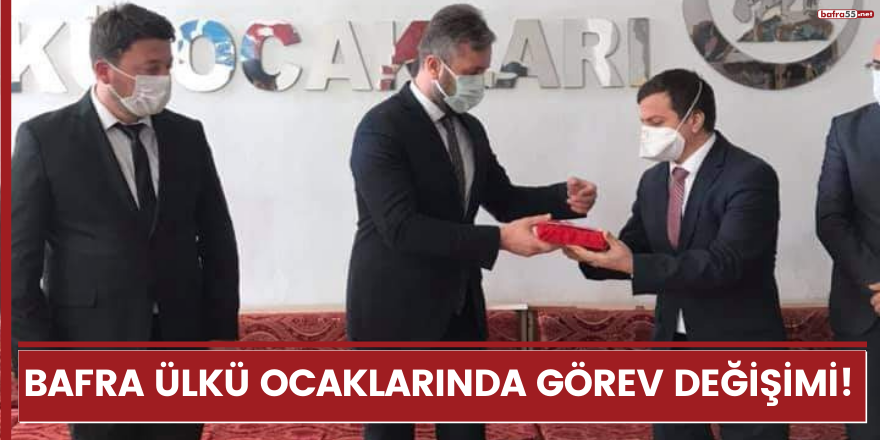 Bafra Ülkü Ocaklarında görev değişimi!