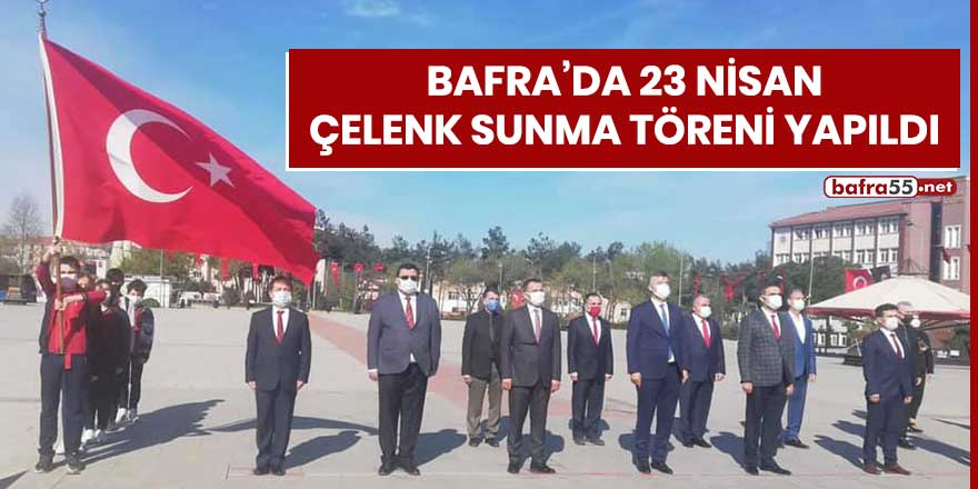 Bafra'da 23 Nisan çelenk sunma töreni yapıldı