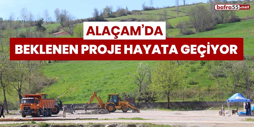 Alaçam'da beklenen proje hayata geçiyor