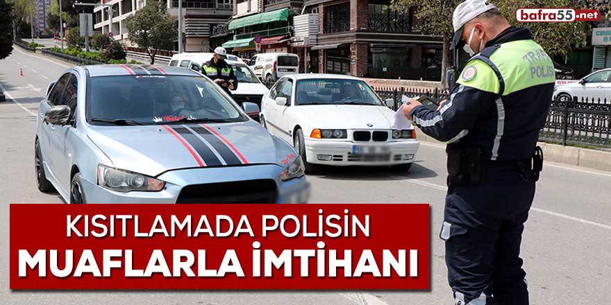 Kısıtlamada polisin muaflarla imtihanı