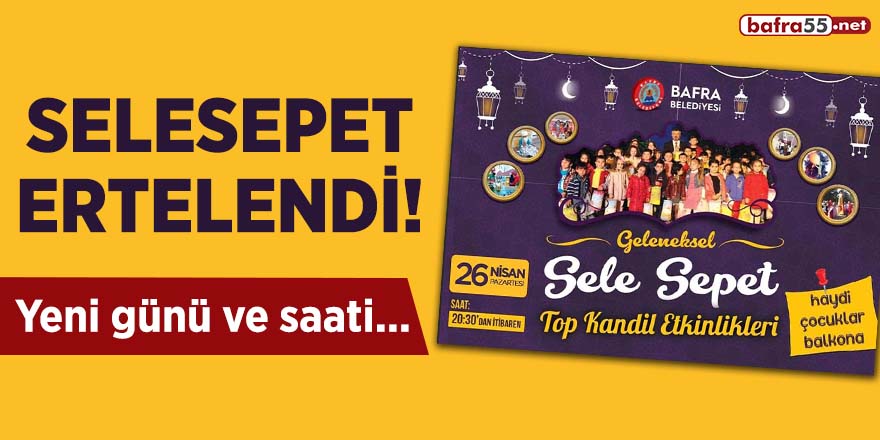 Sele Sepet Top Kandil etkinliği ertelendi!