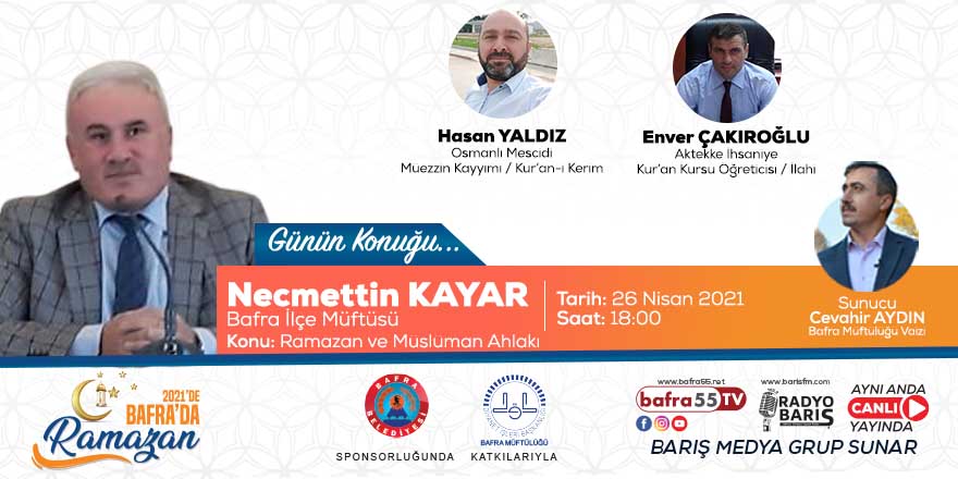 "2021'de Bafra'da Ramazan" Konuk: Necmettin Kayar “Bafra İlçe Müftüsü”