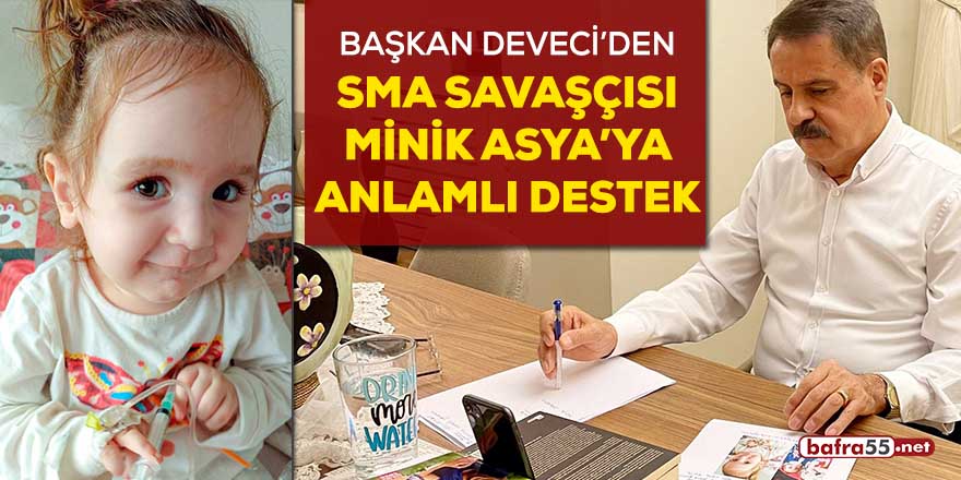 Başkan Deveci'den SMA savaşçısı minik Asya'ya anlamlı destek