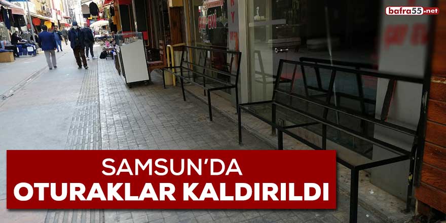 Samsun'da oturaklar kaldırıldı