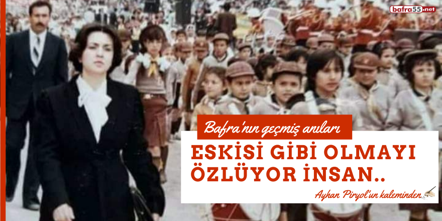 Bafra'nın geçmiş anıları! Eskisi gibi olmayı  özlüyor insan..