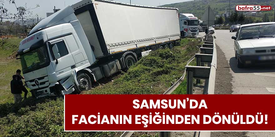 Samsun'da facianın eşiğinden dönüldü!