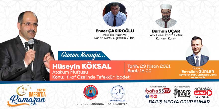 "2021'de Bafra'da Ramazan" Konuk: Hüseyin Köksal “Atakum Müftüsü”