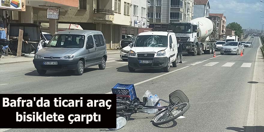 Bafra'da ticari araç bisiklete çarptı