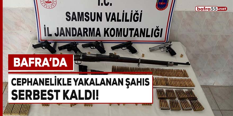 Bafra'da cephanelikle yakalanan şahıs serbest kaldı!