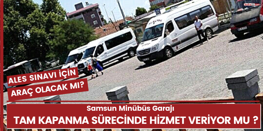 Tam kapanma sürecinde minibüsler çalışıyor mu?