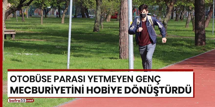 Otobüse parası yetmeyen genç mecburiyetini hobiye dönüştürdü