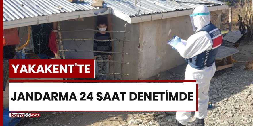 Yakakent'te jandarma 24 saat denetimde