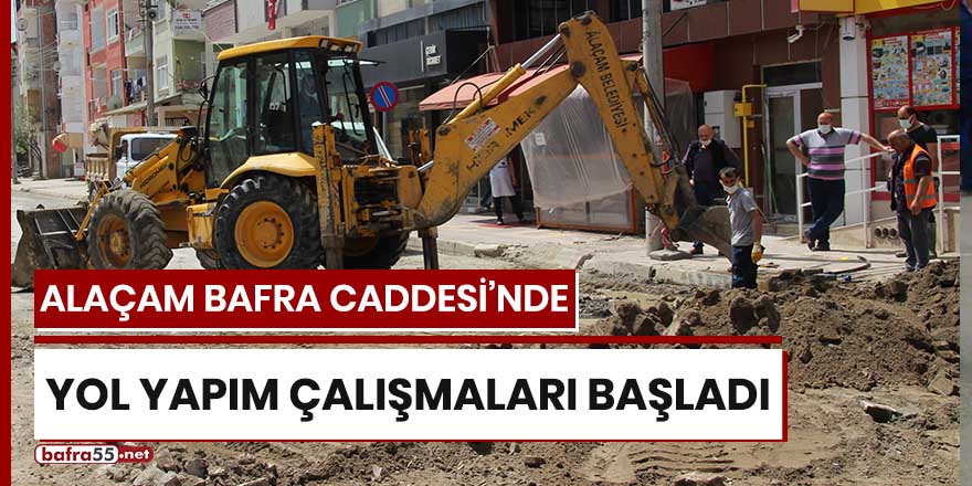 Alaçam Bafra Caddesi'nde yol yapım çalışmaları başladı