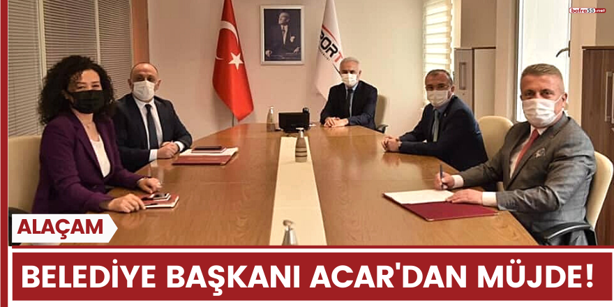 Alaçam Belediye Başkanı Acar'dan Müjde!