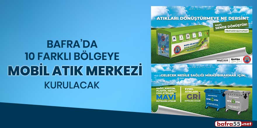 Bafra'da 10 farklı bölgeye "Mobil Atık Merkezi" kurulacak