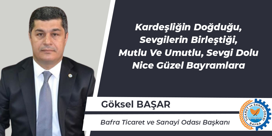 TSO Başkanı Göksel Başar'ın Ramazan Bayramı Kutlaması