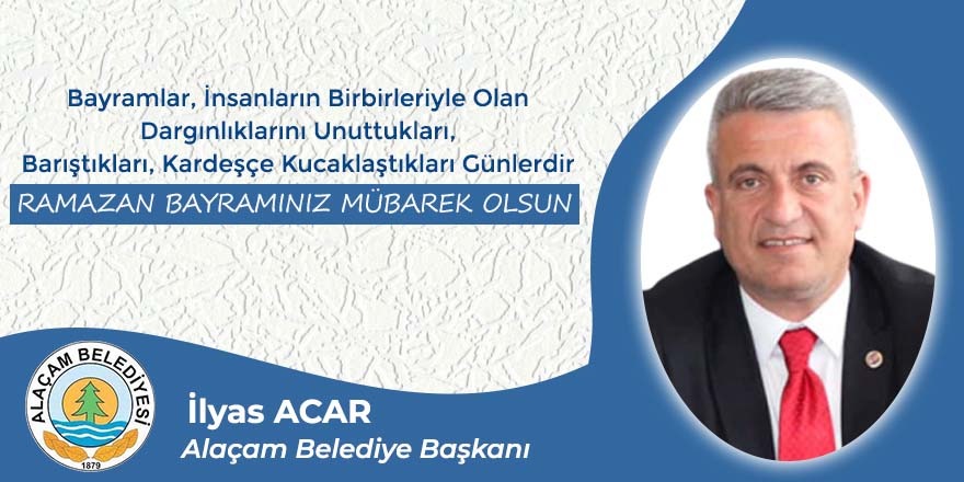 İlyas Acar'ın Ramazan Bayramı Mesajı