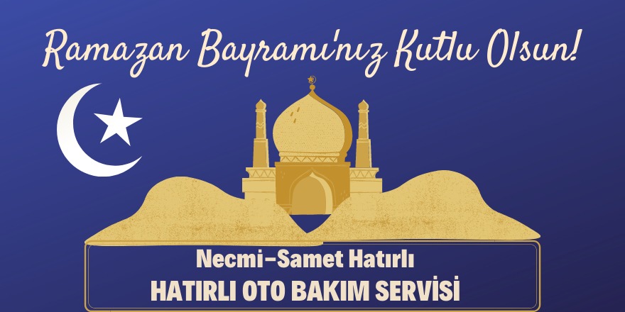 Hatırlı Oto'dan Ramazan Bayramı mesajı