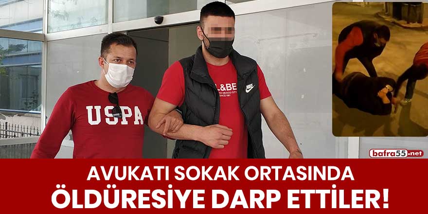 Avukatı sokak ortasında darp ettiler!