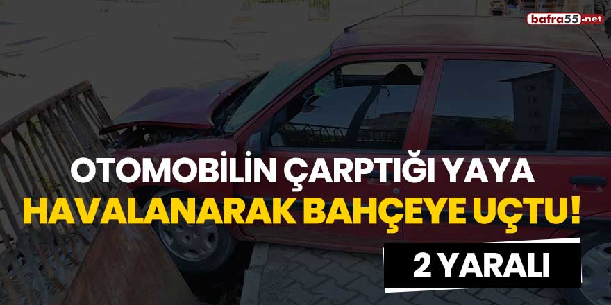 Otomobilin çarptığı yaya havalanarak bahçeye uçtu! 2 yaralı