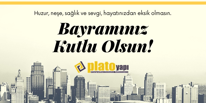 Plato Yapı'nın Ramazan Bayramı mesajı