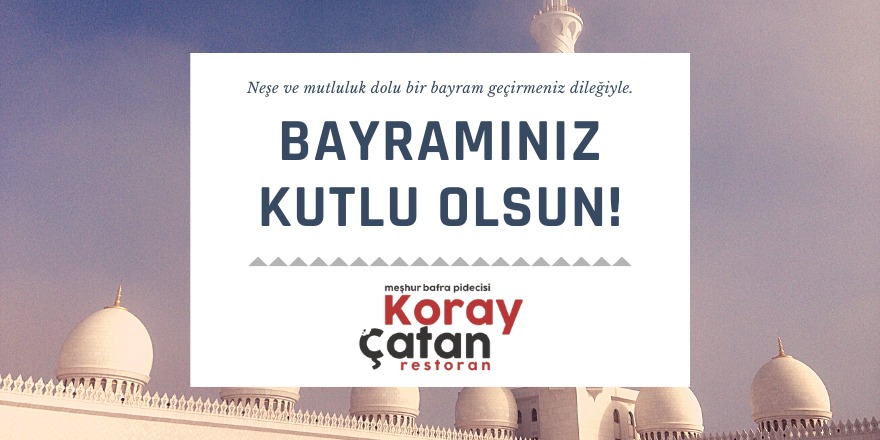 Koray Çatan'ın Ramazan Bayramı mesajı