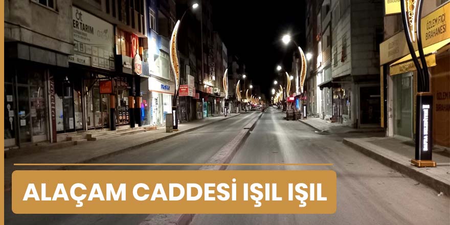 Alaçam Caddesi ışıl ışıl