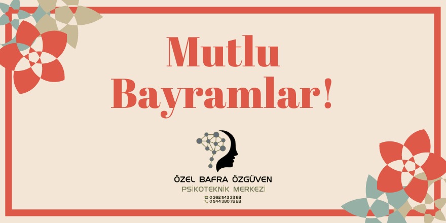 Özel Bafra Özgüven Psikoteknik Merkezi'nin Ramazan Bayramı mesajı