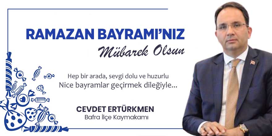 Kaymakam Ertürkmen'in Ramazan Bayramı mesajı