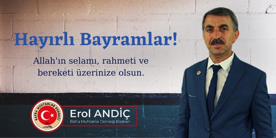 Erol Andiç'in Ramazan Bayramı mesajı