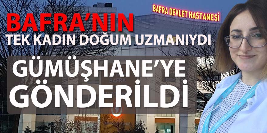 Bafra Devlet Hastanesi’nde görevlendirilmeler bitmiyor