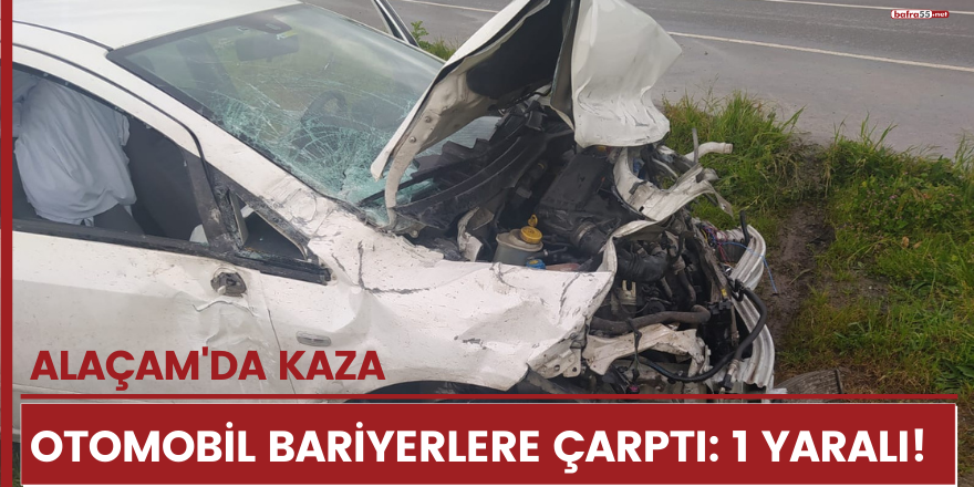 Alaçam'da otomobil bariyerlere çarptı: 1 yaralı