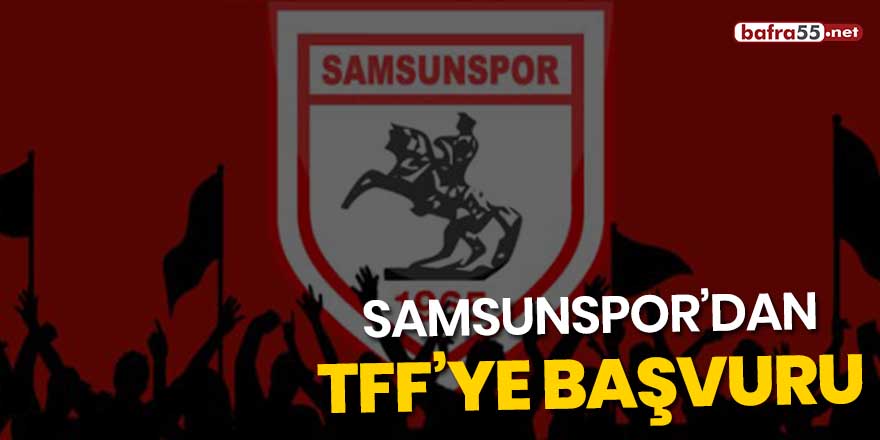 Samsunspor'dan TFF'ye başvuru