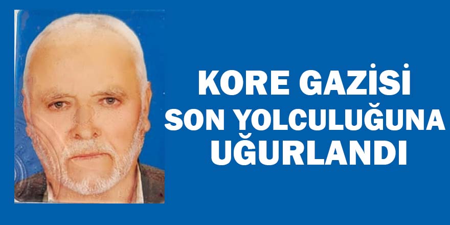 Kore gazisi hayatını kaybetti